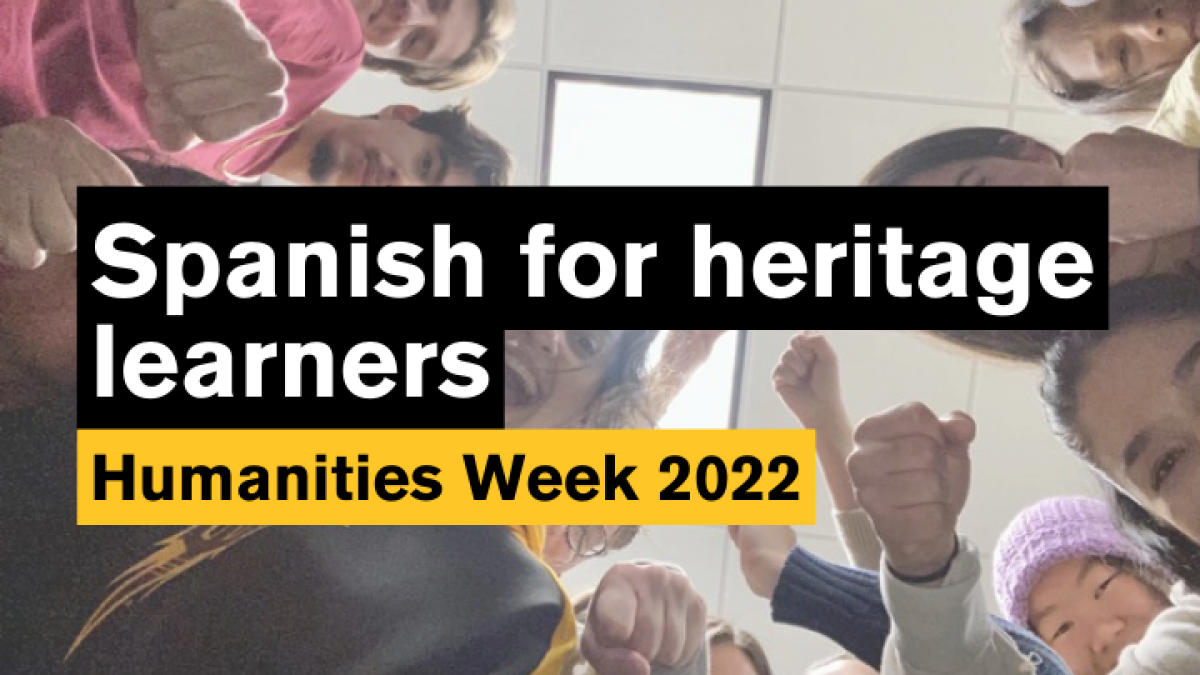 Event flyer that reads Spanish for heritage learners Humanities Week.